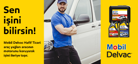 Sen işini bilirsin! Mobil Delvac Hafif Ticari araç yağları.